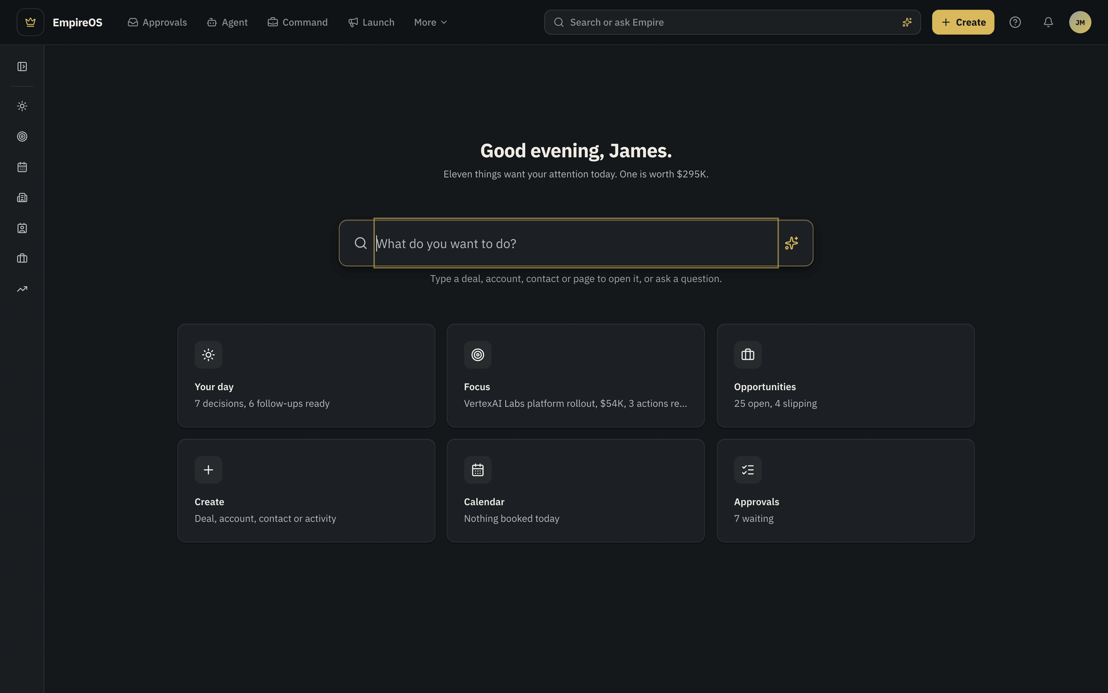 EmpireOS Home in dark appearance: a greeting drawn from live data, one box asking What do you want to do, and six cards for the day, each with one live line.